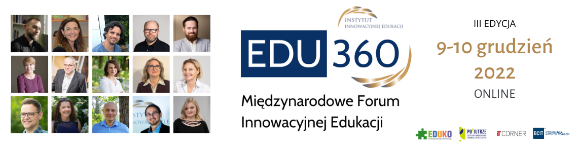 EDU360 - III Międzynarodowe Forum Innowacyjnej Edukacji -  9-10.12.2022